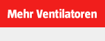 Mehr Ventilatoren