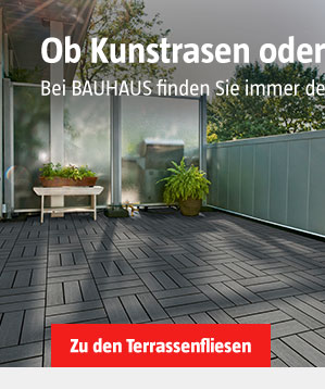 Ob Kunstrasen oder Terassenfliesen: Bei BAUHAUS finden Sie immer den richtigen Untergrund!