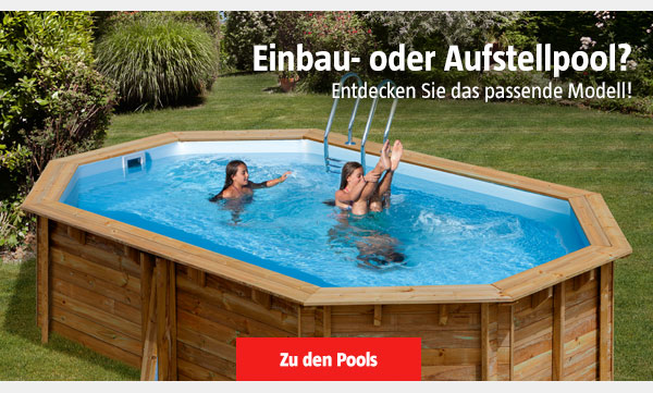 Einbau- oder Aufstellmöbel? Entdecken Sie den passenden Pool!